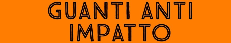 Guanti anti impatto - Prodotti Antinfortunistici - Lavorando srl